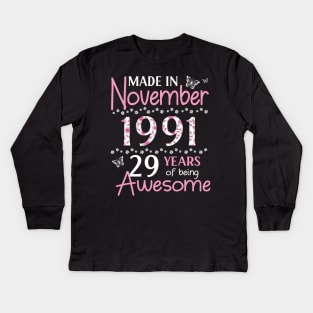 Mother Sister Wife Daughter Made In November 1991 Happy Birthday 29 Years Of Being Awesome To Me You Kids Long Sleeve T-Shirt
